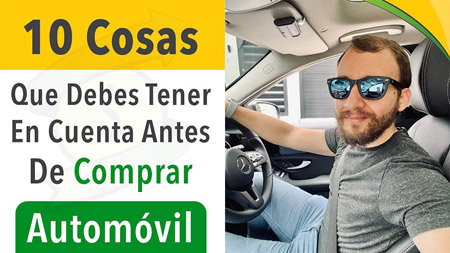 10 Cosas Que Debes Tener En Cuenta Antes De Comprar Automóvil