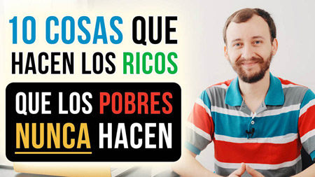 10 Cosas Que Hacen Los Ricos, Que Los Pobres NUNCA Hacen