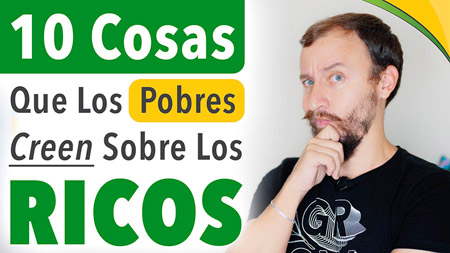 10 Cosas Que Los Pobres CREEN Sobre Los RICOS | Desarrollo Personal