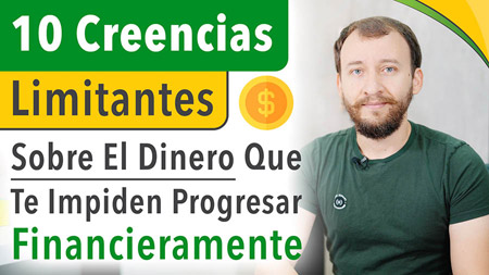 10 Creencias Limitantes Sobre El Dinero Que Te Impiden Progresar Financieramente