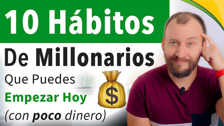 10 Hábitos De Millonarios Que Puedes Empezar Hoy (Aunque Ganes Poco)
