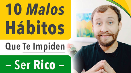 10 Hábitos Que Te IMPIDEN Ser RICO