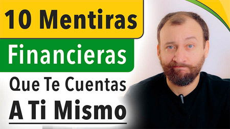 10 Mentiras Financieras Que Te Cuentas A Ti Mismo