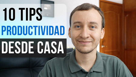 10 Tips Para Ser Más Productivo Si Trabajas Desde Casa