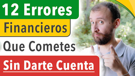 12 Errores Financieros Que Cometes Sin Darte Cuenta | Desarrollo Personal