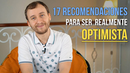 17 Recomendaciones Para Ser Verdaderamente Optimista