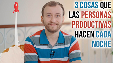 3 Cosas Que Las Personas Más Productivas Hacen Cada Noche