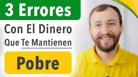 3 ERRORES Con El Dinero Que Te Mantienen POBRE