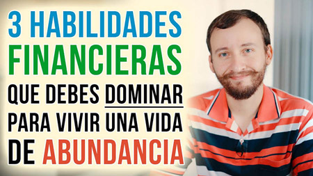 3 Habilidades Financieras Que Debes DOMINAR Para Vivir Con ABUNDANCIA