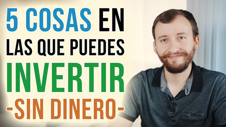 5 Cosas En Las Que Puedes Invertir Sin Dinero