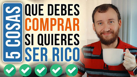 5 Cosas Que Debes Comprar Si Quieres Ser RICO