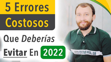 5 Errores Costosos Que Deberías Evitar En 2022