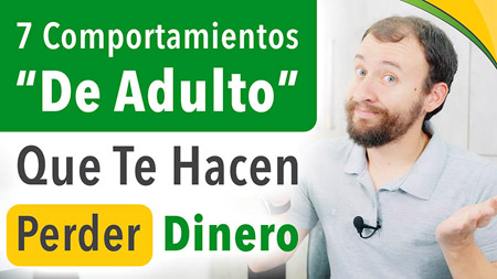 7 Comportamientos «De Adulto» Que Te Hacen PERDER Dinero