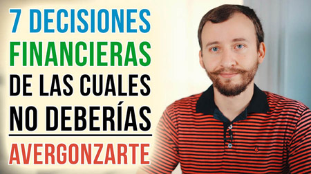 7 Decisiones Financieras De Las Que No Deberías Avergonzarte