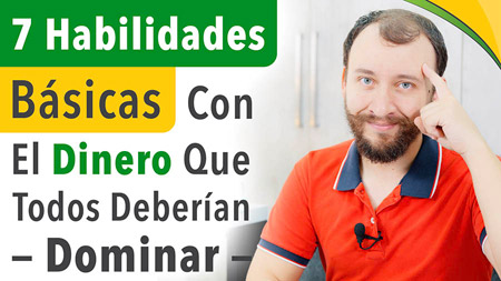 7 Habilidades BÁSICAS Con El Dinero Que TODOS Deberían Dominar