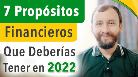 7 Propósitos Financieros Que Deberías Tener En 2022