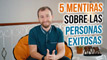 5 Mentiras Que La Gente Cree Sobre Las Personas Exitosas