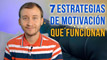 7 Estrategias De Motivación Que Funcionan