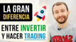 La Gran Diferencia Entre Invertir Y Hacer Trading