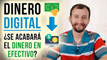 Dinero Digital - ¿Se Acabará El Dinero En Efectivo?