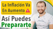 La Inflación Va En Aumento, ¿Cómo Prepararse?