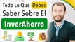 Todo Lo Que Debes Saber Sobre El InverAhorro