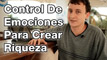 Video: Control De Emociones Para Crear Riqueza