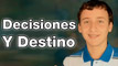 Video: Decisiones Y Destino