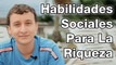 Video: Habilidades Sociales Para La Riqueza