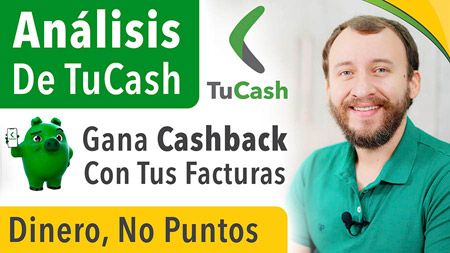 Análisis De TuCash – Gana CashBack Con Tus Facturas (Dinero, No Puntos)