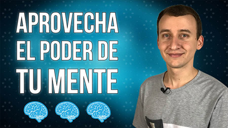 5 Formas De Aprovechar TODO El Poder De Tu Mente