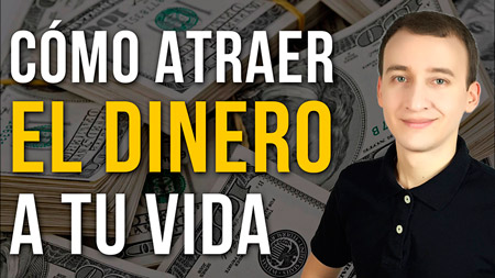 Cómo Atraer Dinero A Tu Vida – 5 Técnicas Poderosas