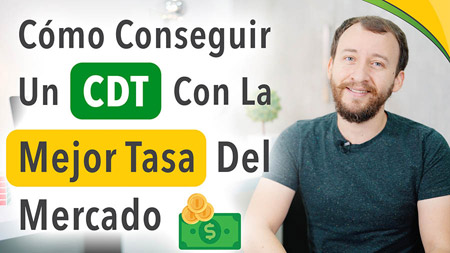 Cómo Conseguir Un CDT Con La Mejor Tasa Del Mercado