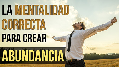 Cómo Crear Abundancia Con La Mentalidad Correcta