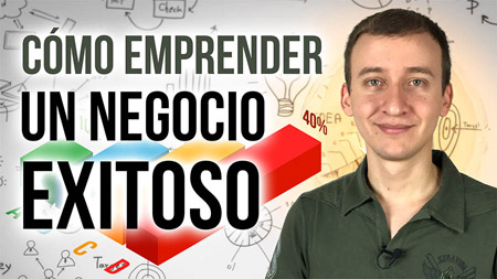 Cómo Emprender Un Negocio Exitoso [Estrategia]