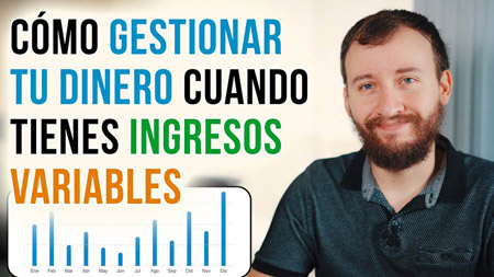 Cómo Gestionar Tu Dinero Si Tienes Ingresos Variables – 5 TIPS