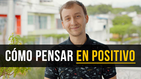 Cómo Pensar En Positivo – Incluso En Medio De Las Dificultades