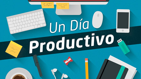 Cómo Tener Un Día Productivo – Diseña Paso A Paso Tu Día Ideal