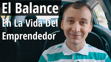 El Balance En La Vida De Un Emprendedor