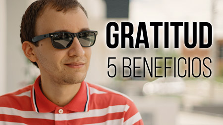 El Poder De La Gratitud – 5 Increíbles Beneficios De Ser Agradecido