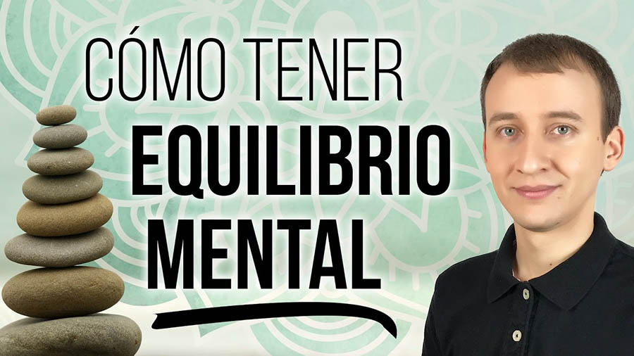 Equilibrio Mental – Cómo Obtener Un Gran Balance De Vida