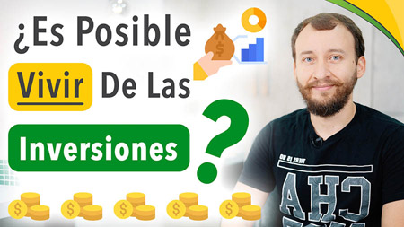 ¿Es Posible Vivir De Las Inversiones?