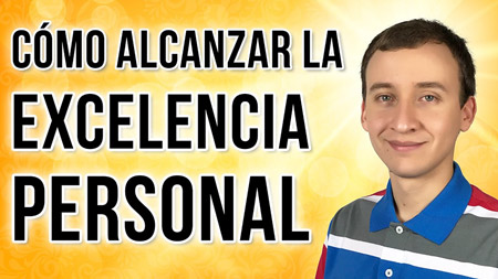 Cómo Alcanzar La Excelencia Personal