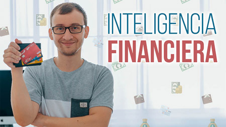 Inteligencia Financiera: 7 Tips Para Ser Más Inteligente Financieramente