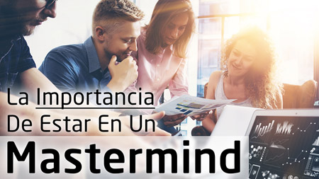 La Importancia De Estar En Un Mastermind