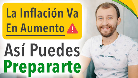 La Inflación Va En Aumento, ¿Cómo Prepararse?