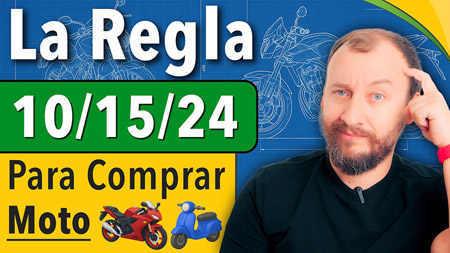 La Regla 10/15/24 Para Comprar Moto