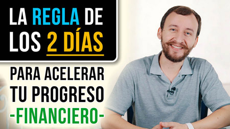 La Regla De Los 2 Días Para Acelerar Tu Progreso Hacia El Éxito Financiero