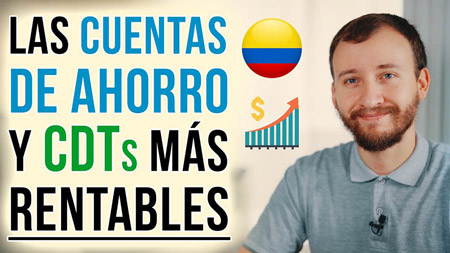 Las Mejores Cuentas De Ahorro Y Los CDTs Más RENTABLES De Colombia