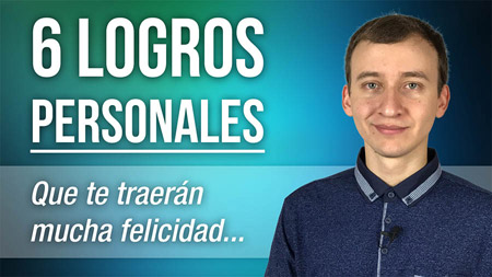 Logros Personales – 6 Cosas Que Deberías Lograr En Tu Vida